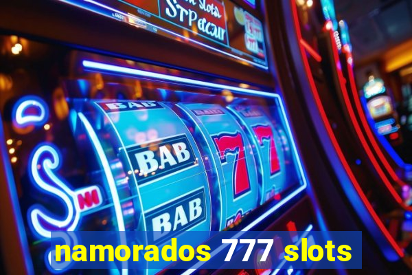 namorados 777 slots